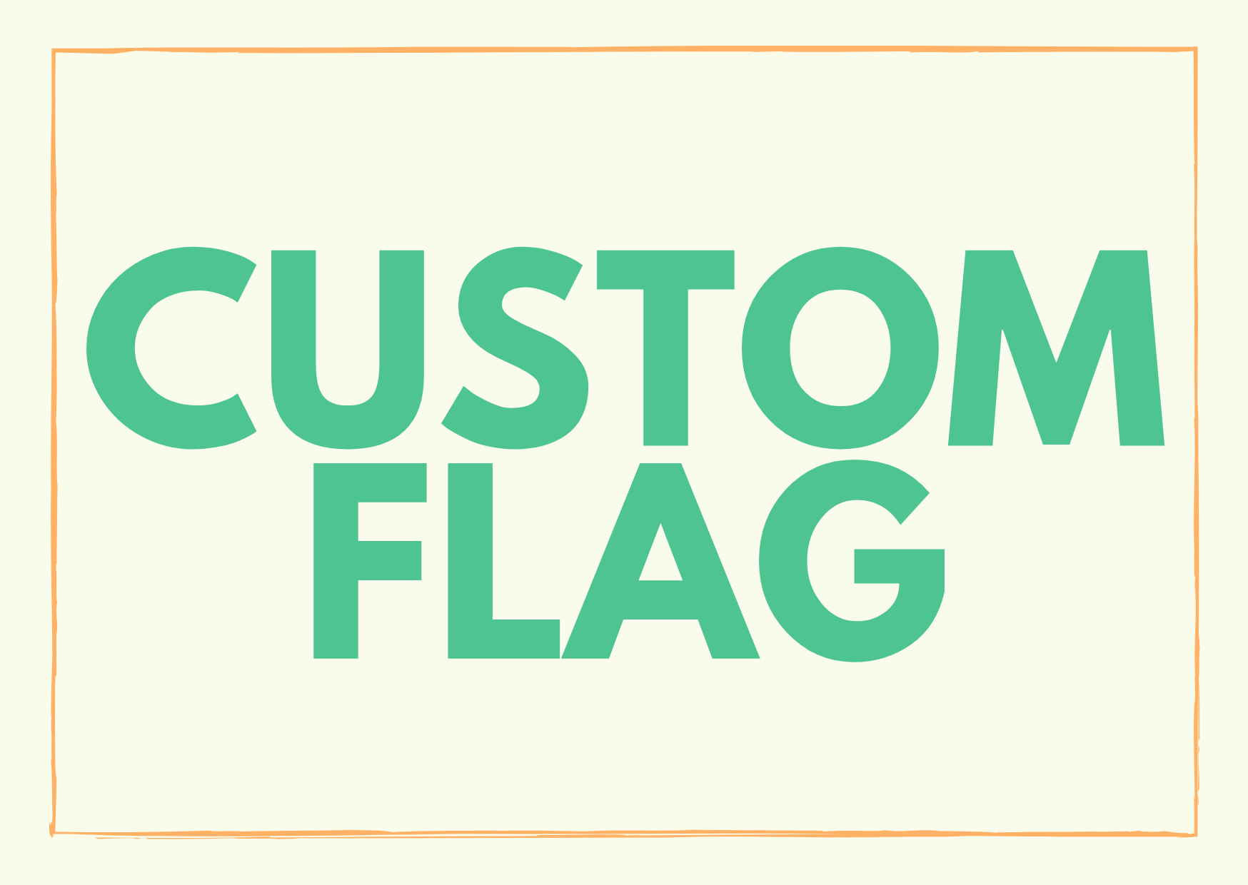 Custom Flags